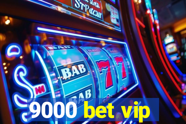 9000 bet vip